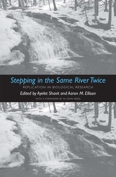 Hardcover Stepping in the Same River Twice: Replication in Biological Research Book