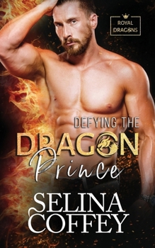 Paperback Defying The Dragon Prince: A Shifter Hunter Paranormal Romance Book