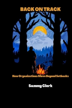 Paperback Back On Track: How Organizations Move Beyond Setbacks Book