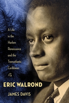 Paperback Eric Walrond: A Life in the Harlem Renaissance and the Transatlantic Caribbean Book