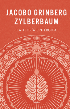 La teoría sintérgica / The Synergistic Theory (Spanish Edition)