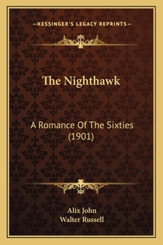 Paperback The Nighthawk: A Romance Of The Sixties (1901) Book