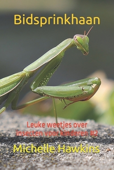 Paperback Bidsprinkhaan: Leuke weetjes over insecten voor kinderen #2 [Dutch] Book