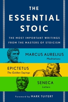 Paperback The Essential Stoic: The Most Important Writings from the Masters of Stoicism Book