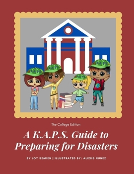 Paperback A K.A.P.S. Guide to Preparing for Disasters: The College Edition Book