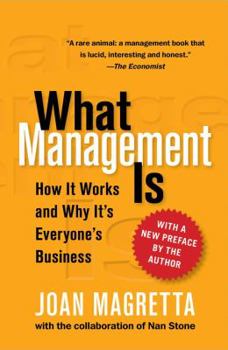 Hardcover What Management Is: How It Works and Why It's Everyone's Business Book