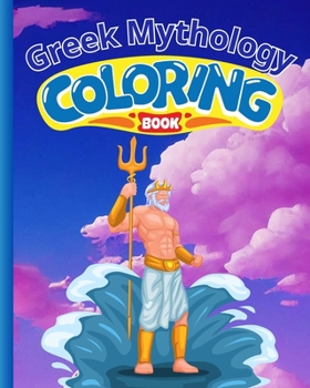 Greek Mythology Coloring Book: A Coloring Book for Adults and Kids with Powerful Gods, Goddess Coloring Pages