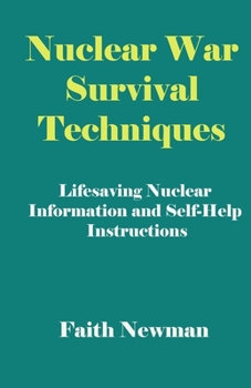 Paperback Nuclear War Survival Techniques: Lifesaving Nuclear Information and Self-Help Instructions Book