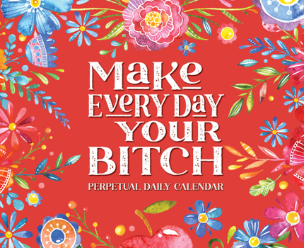 Misc. Make Every Day Your Bitch Perpetual Box Calendar Book