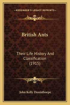 British Ants: Their Life-History and Classification