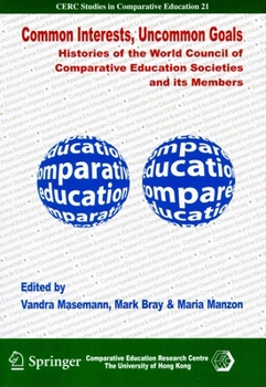 Paperback Common Interests, Uncommon Goals: Histories of the World Council of Comparative Education Societies and Its Members Book