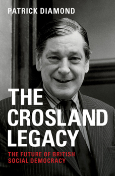 Paperback The Crosland Legacy: The Future of British Social Democracy Book