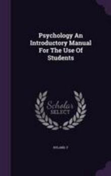 Hardcover Psychology an Introductory Manual for the Use of Students Book