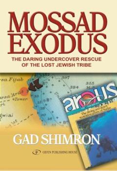 Paperback Mossad Exodus: The Daring Undercover Rescue of the Lost Jewish Tribe Book