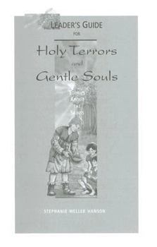 Leader's Guide for Holy Terrors and Gentle Souls: Stories about the Saints
