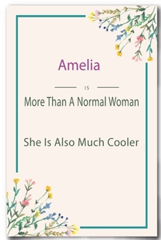 Paperback Amelia is More Than A Normal Woman: Lined Notebook / Journal Gift, 110 Pages, 6x9, Soft Cover, Matte Finish Book