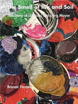 Paperback The Smell of Ink and Soil: The Story of (Edition) Hansjörg Mayer Book