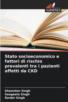 Paperback Stato socioeconomico e fattori di rischio prevalenti tra i pazienti affetti da CKD [Italian] Book