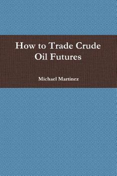 Paperback How to Trade Crude Oil Futures Book