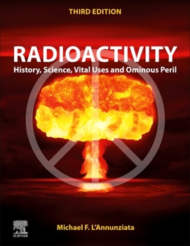 Hardcover Radioactivity: History, Science, Vital Uses and Ominous Peril Book