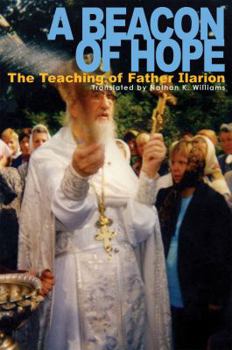 Paperback A Beacon of Hope: The Teaching of Father Ilarion Book