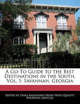 Paperback A Go-To Guide to the Best Destinations in the South, Vol. 1: Savannah, Georgia Book