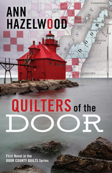 Paperback Quilters of the Door: First Novel in the Door County Quilt Series Book