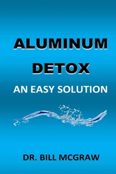 Paperback Aluminum Detox: An Easy Solution Book