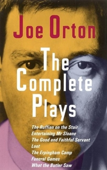 Paperback The Complete Plays: The Ruffian on the Stair; Entertaining Mr. Sloane; The Good and Faithful Servant; Loot; The Erpingham Camp; Funeral Ga Book