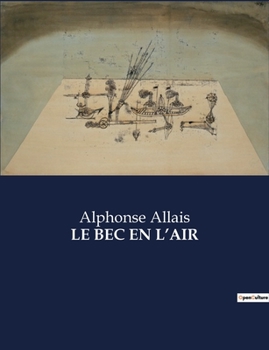 Le Bec En l'Air (French Edition)