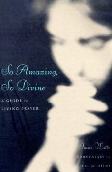 Paperback So Amazing, So Divine: A Guide to Living Prayer Book