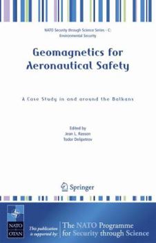 Paperback Geomagnetics for Aeronautical Safety: A Case Study in and Around the Balkans Book