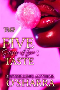 THE FIVE SENSES OF LOVE: TASTE (TMP'S FIVE SENSES OF LOVE SERIES)