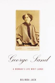 Hardcover George Sand: A Woman's Life Writ Large Book