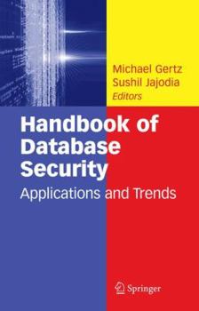 Hardcover Handbook of Database Security: Applications and Trends Book