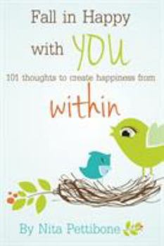 Paperback Fall in Happy with YOU: 101 thoughts to create happiness from within Book