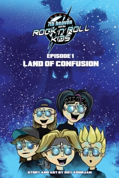 Paperback 7th heaven and the Rock'n'Roll Kids - Land Of Confusion: Episode 1 Book