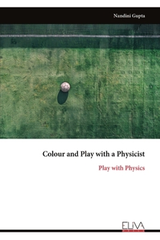 Paperback Colour and Play with a Physicist: Play with Physics Book