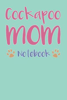 Paperback Cockapoo Mom Composition Notebook of Dog Mom Journal Book