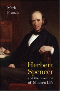 Hardcover Herbert Spencer and the Invention of Modern Life Book
