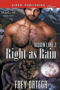 Right as Rain [Hidden Lake 2] (Siren Publishing Classic Manlove) - Book #2 of the Hidden Lake