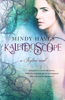 Kaleidoscope - Book #1 of the Faylinn