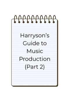 Paperback Harryson's Guide To Music Production (Part 2) Book