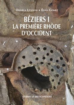 Paperback Beziers I. La Premiere Rhode d'Occident: Hommage a Christian Olive [French] Book