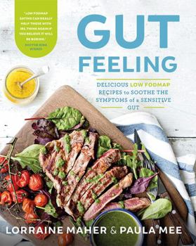 Paperback Gut Feeling: Delicious Low Fodmap Recipes to Soothe the Symptoms of a Sensitive Gut Book