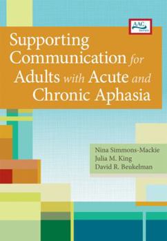 Paperback Supporting Communication for Adults with Acute and Chronic Aphasia [Large Print] Book