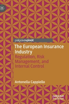 Hardcover The European Insurance Industry: Regulation, Risk Management, and Internal Control Book