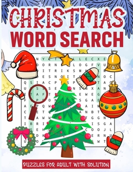 Christmas Word Search Puzzles for Adult with Solution: Challenging Brain Exercise Word Search Puzzles Activity Games Holiday Fun with Perfect Gift Book for Adult and teen 2k+ Words for Searching