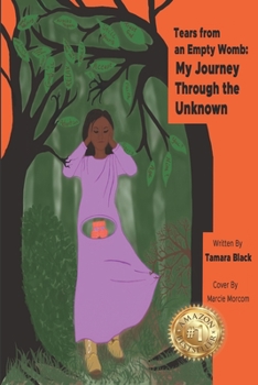 Paperback Tears From An Empty Womb: My Journey Through the Unknown Book