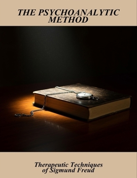Paperback The Psychoanalytic Method: Therapeutic Techniques Of Sigmund Freud Book